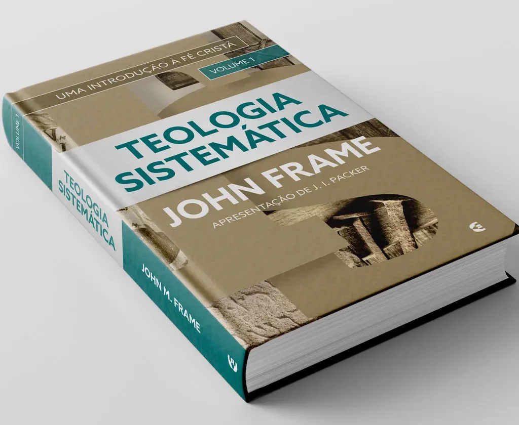 Livro Teologia Sistemática John Frame - volume 1